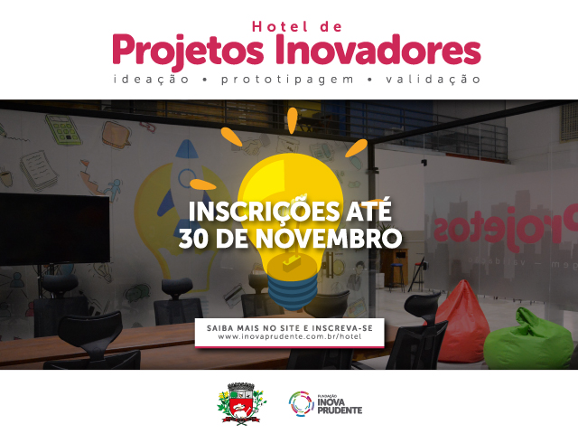 Hotel de Projetos Inovadores segue com inscrições abertas até 30 de novembro