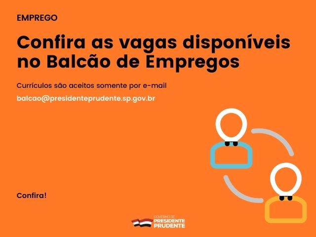 Balcão de empregos tem 314 vagas disponíveis; currículos devem ser enviados por e-mail 