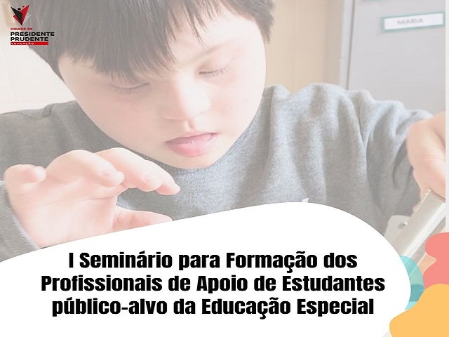 Seduc promove I Seminário para Formação dos Profissionais de Apoio da Educação Especial