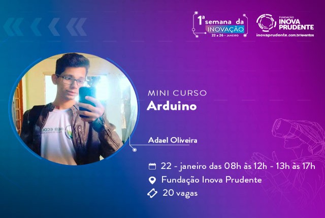 Minicurso de Arduino abre a programação da primeira Semana da Inovação de Prudente