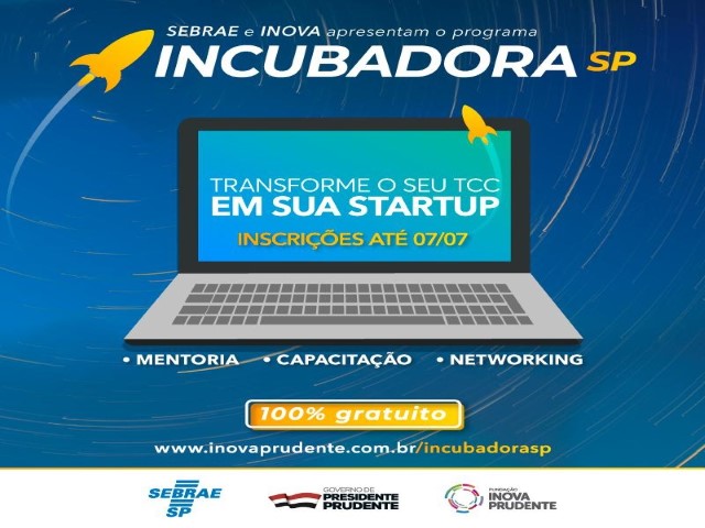 Programa Incubadora-SP tem inscrições prorrogadas até dia 7 de julho 